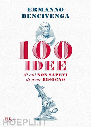 bencivenga ermanno - 100 idee di cui non sapevi di aver bisogno