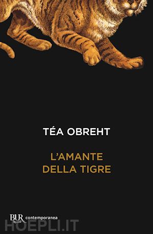 obreht tea - l'amante della tigre