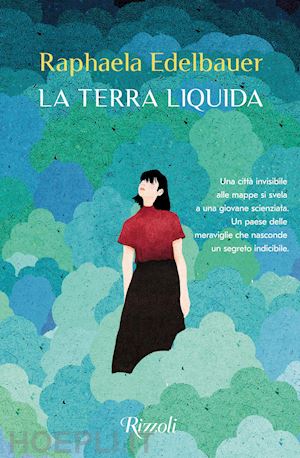 edelbauer raphaela - la terra liquida