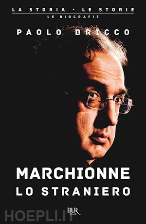 bricco paolo - marchionne - lo straniero