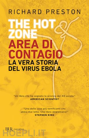 preston richard - the hot zone. area di contagio. la vera storia del virus ebola