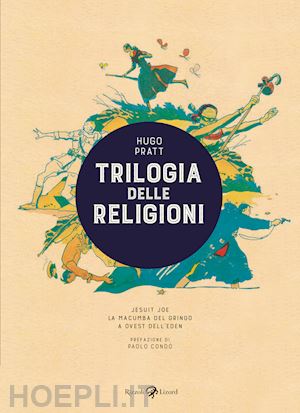 pratt hugo - trilogia delle religioni: jesuit joe-la macumba del gringo-a ovest dell'eden