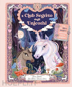 tomic tomislav; roberts emma; ritchie rae - il club segreto degli unicorni. ediz. a colori