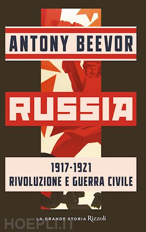 beevor antony - russia 1917-1921 rivoluzione e guerra civile