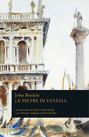 ruskin john - le pietre di venezia