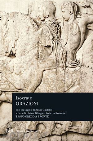 isocrate; ghirga c. (curatore); romussi r. (curatore) - orazioni. testo greco a fronte