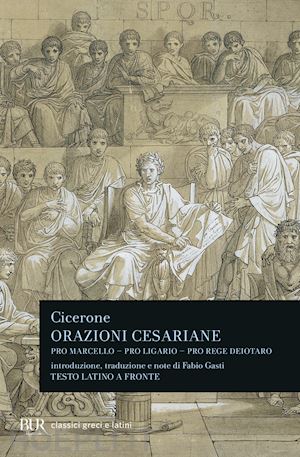 cicerone marco tullio; gasti f. (curatore) - orazioni cesariane. testo latino a fronte