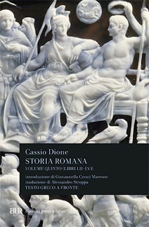 dione cassio - storia romana. testo greco a fronte. vol. 5: libri 52-56
