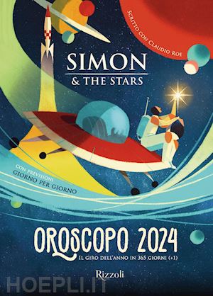 Oroscopo 2024 - Simon & The Stars  Libro Rizzoli 11/2023 