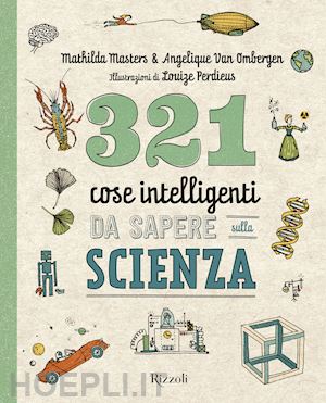 masters mathilda - 321 cose intelligenti da sapere sulla scienza