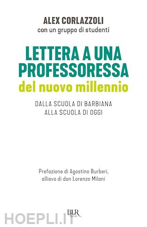 corlazzoli alex - lettera a una professoressa del nuovo millennio