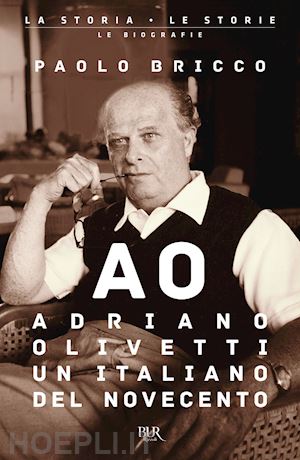 bricco paolo - adriano olivetti, un italiano del novecento