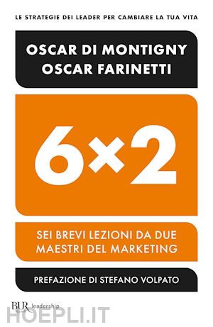 di montigny oscar; farinetti oscar - 6x2 - sei brevi lezioni da due maestri del marketing