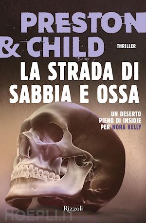 preston douglas; child lincoln - la strada di sabbia e ossa