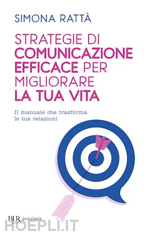 ratta' simona - strategie di comunicazione efficace per migliorare la tua vita