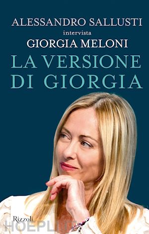 sallusti alessandro; meloni giorgia - la versione di giorgia