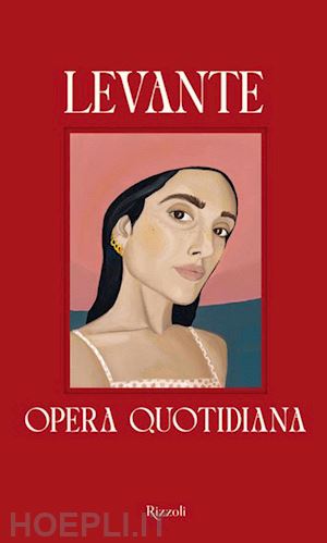 levante - opera quotidiana