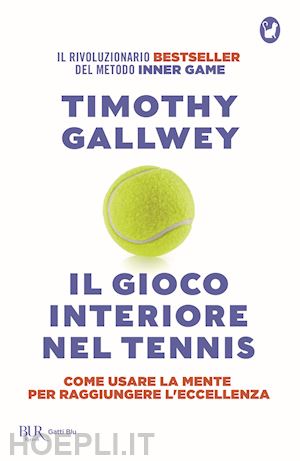 gallwey timothy w. - il gioco interiore nel tennis