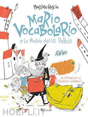 roscia massimo - mario vocabolario e la magia delle parole