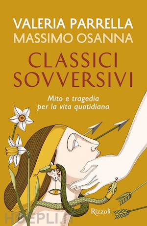 parrella valeria; osanna massimo - classici sovversivi. mito e tragedia per la vita quotidiana