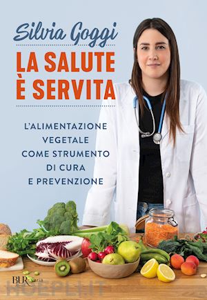 LA SALUTE E' SERVITA - L'ALIMENTAZIONE VEGETALE