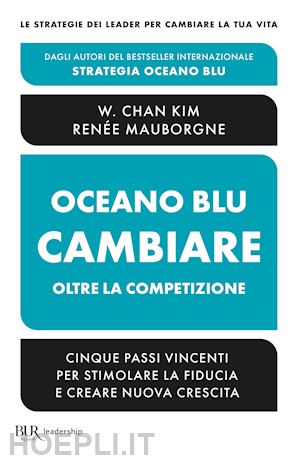 kim w. chan; mauborgne renee - oceano blu: cambiare