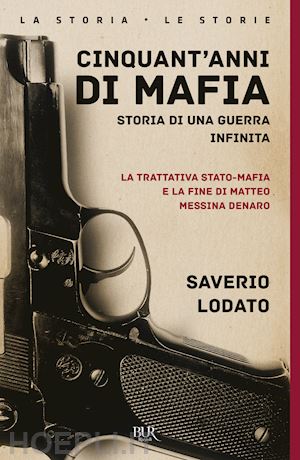 lodato saverio - cinquant'anni di mafia. storia di una guerra infinita.