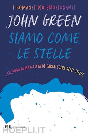 green john - siamo come le stelle. cercando alaska-citta' di carta-colpa delle stelle