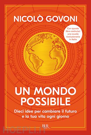 govoni nicolo' - mondo possibile. dieci idee per cambiare il futuro e la tua vita ogni giorno (un