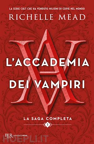 mead richelle - l'accademia dei vampiri. la saga completa . vol. 1