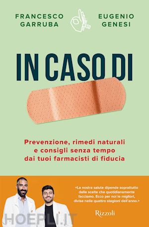 garruba francesco; genesi eugenio - in caso di. prevenzione, rimedi naturali e consigli senza tempo dai tuoi farmacisti di fiducia