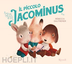 dautremer rebecca - il piccolo jacominus