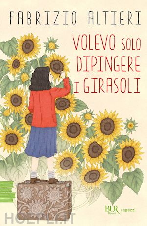 altieri fabrizio - volevo solo dipingere i girasoli