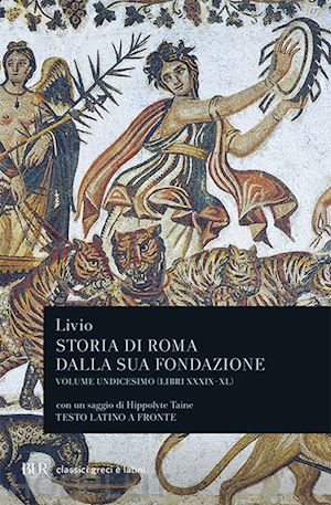livio tito; bonfanti m. (curatore) - storia di roma dalla sua fondazione. testo latino a fronte. vol. 11: libri 39-40