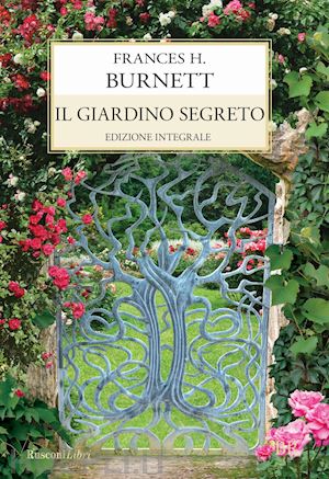 burnett frances hodgson - il giardino segreto