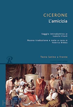 cicerone marco tullio - l'amicizia. testo latino a fronte. ediz. integrale