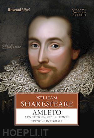shakespeare william - amleto. ediz. integrale