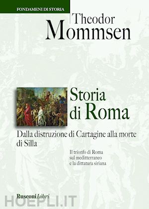 Storia Di Roma 3 - Mommsen Theodore  Libro Rusconi Libri 01/2018 