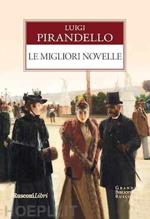 pirandello luigi - le migliori novelle