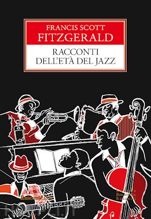 fitzgerald francis scott - racconti dell'eta' del jazz