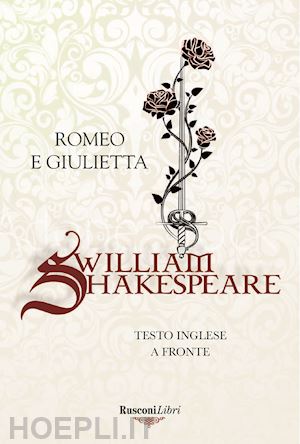 shakespeare william - romeo e giulietta. testo inglese a fronte. ediz. bilingue