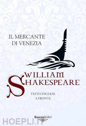 shakespeare william - il mercante di venezia. testo inglese a fronte