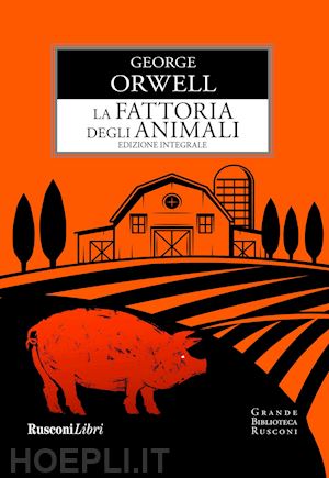 orwell george - la fattoria degli animali. ediz. integrale