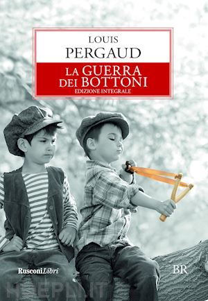 pergaud louis - la guerra dei bottoni