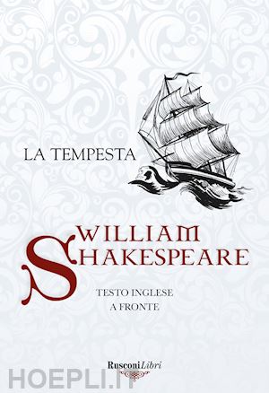 shakespeare william - la tempesta. testo inglese a fronte