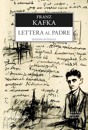 kafka franz - lettera al padre. ediz. integrale