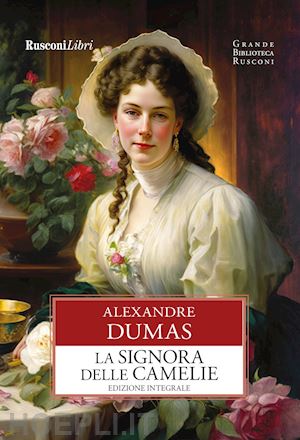 dumas alexandre (figlio) - la signora delle camelie. ediz. integrale