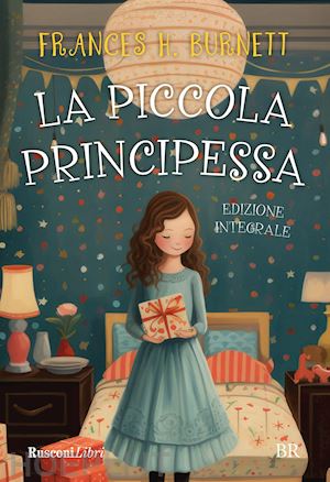 burnett frances h. - la piccola principessa. ediz. integrale