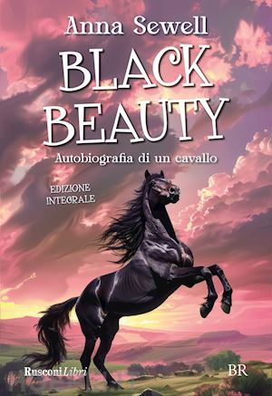 sewell anna - black beauty. autobiografia di un cavallo. ediz. integrale