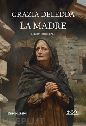 deledda grazia - la madre. ediz. integrale